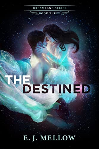 The Destined (The Dreamland Series Book 3)