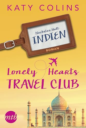 Nächster Halt: Indien: The Lonely Hearts Travel Club