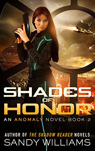 Shades of Honor: A Science Fiction Romance Adventure (An Anomaly Novel Book 2)