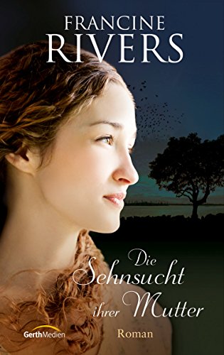 Die Sehnsucht ihrer Mutter: Roman. (FAMILIENSAGA, 1)