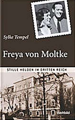 Freya von Moltke - Aus der Serie: Stille Helden im dritten Reich