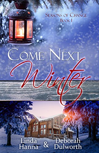 Come Next Winter: An Inspirational Romance (Seasons of Change Book 1)