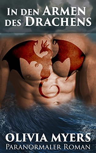 Paranormaler Roman: In den Armen des Drachens (BBW, Alpha-Milliardär-Roman) (Drachen-Formwandler New Adult Fantasy)