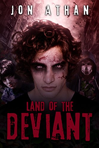 Land of the Deviant: An Extreme Dystopian Horror Novel