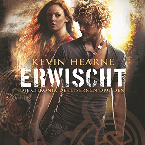 Erwischt: Die Chronik des Eisernen Druiden 5