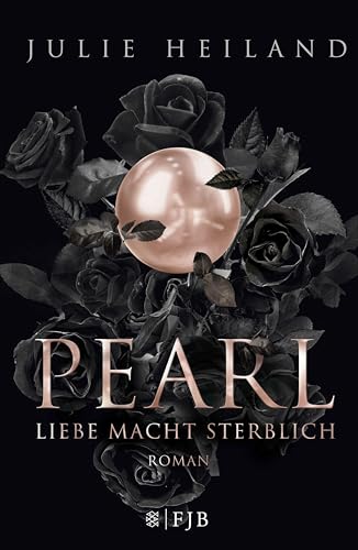 Pearl – Liebe macht sterblich: Roman