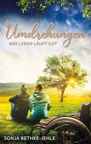 Umdrehungen: Das Leben läuft gut: Das Trilogie-Finale der schicksalhaften Liebesgeschichte um Ben und Zita