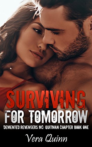 Surviving For Tomorrow (Demented Revengers MC: Quitman Chapter Book 1)