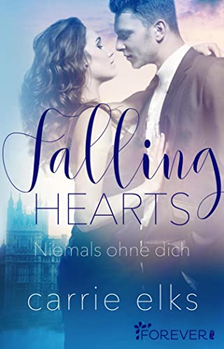 Falling Hearts: Niemals ohne dich (Love-in-London 3)