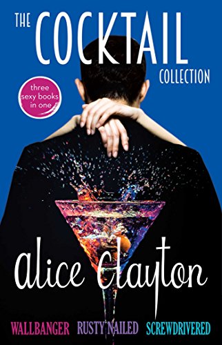The Cocktail Collection: Wallbanger, Rusty Nailed, and Screwdrivered (The Cocktail Series)