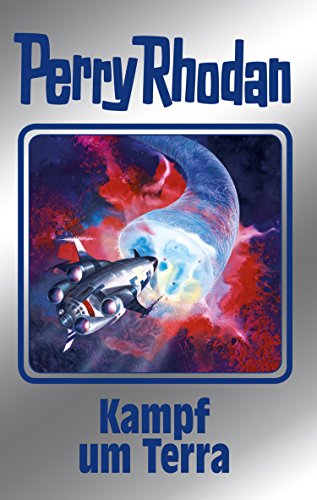 Perry Rhodan 137: Kampf um Terra (Silberband): 8. Band des Zyklus "Die Endlose Armada" (Perry Rhodan-Silberband)