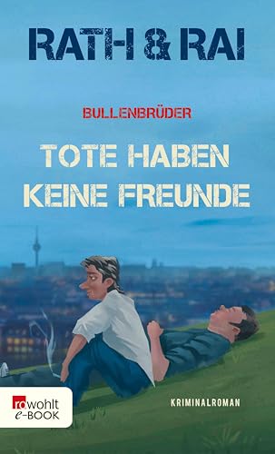Bullenbrüder: Tote haben keine Freunde: Eine Krimi-Komödie (Ein Fall für die Bullenbrüder 1)