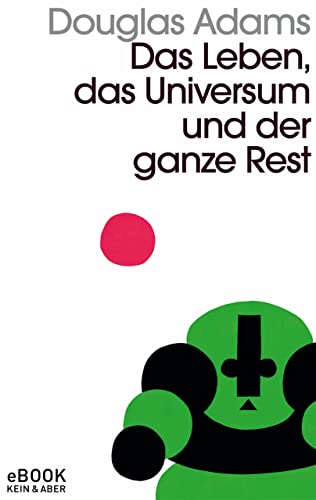 Das Leben, das Universum und der ganze Rest: Band 3 der fünfbändigen »Intergalaktischen Trilogie«