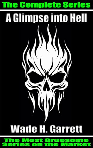 The complete “A Glimpse into Hell” series - 7 books, 235 chapters, 2600 pages, 744K words of pure gore
