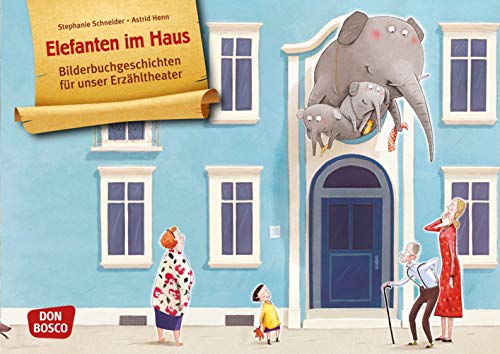 Elefanten im Haus. Kamishibai Bildkartenset.: Entdecken - Erzählen - Begreifen: Bilderbuchgeschichten. (Bilderbuchgeschichten für unser Erzähltheater)