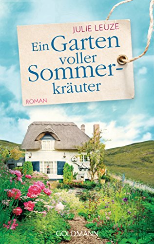 Ein Garten voller Sommerkräuter: Roman