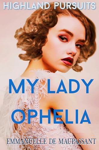 Highland Pursuits: My Lady Ophelia Book One