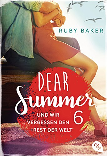 Dear Summer - Und wir vergessen den Rest der Welt (Dear Summer-Reihe 6)
