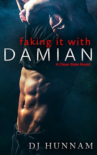 Faking It with Damian (A Clean Slate Novel Book 1)