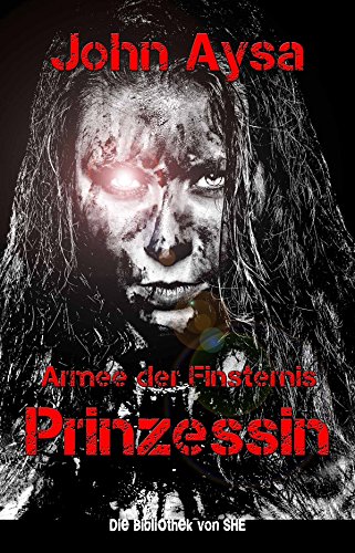Prinzessin: Armee der Finsternis (SHE - Die Einzelkämpferin 2)
