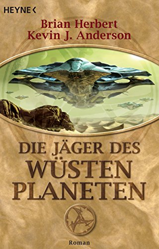 Die Jäger des Wüstenplaneten: Roman (Der Wüstenplanet 7)