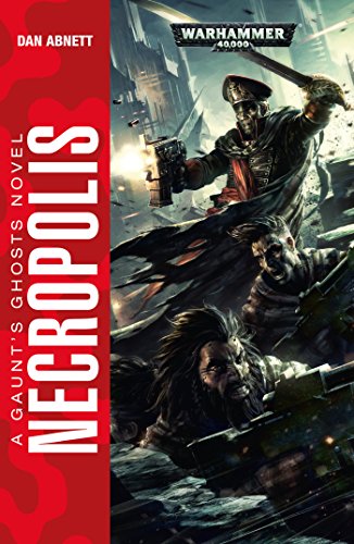 Necropolis (Gaunt’s Ghosts Book 3)