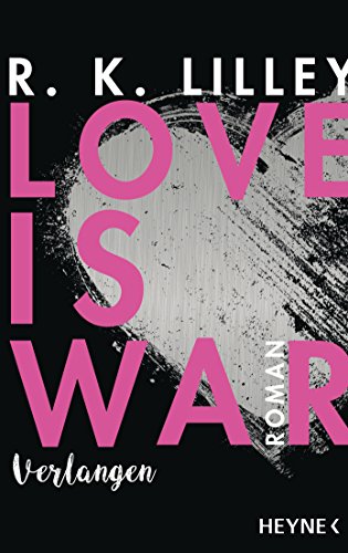 Love is War - Verlangen: Roman (Love-is-War-Serie 1)