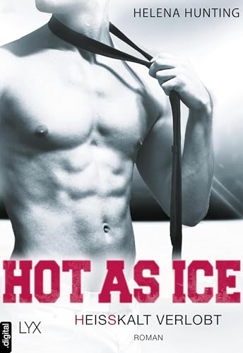 Hot as Ice – Heißkalt verlobt (Pucked 4)