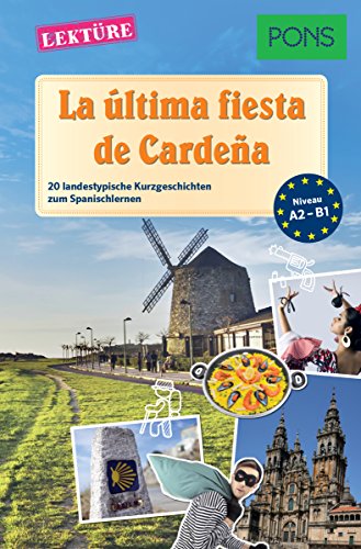 PONS Kurzgeschichten: La última fiesta de Cardeña: 20 landestypische Kurzgeschichten zum Spanischlernen (A2/B1) (PONS Landestypische Kurzgeschichten nº 7)