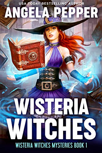 Wisteria Witches: A Laugh-Out-Loud Funny Witch Cozy Mystery (Wisteria Witches Mysteries Book 1)