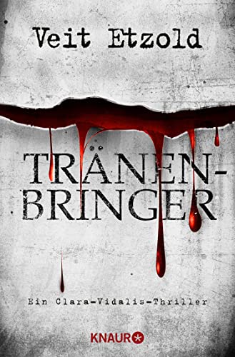 Tränenbringer: Ein Clara-Vidalis-Thriller (Die Clara-Vidalis-Reihe 5)