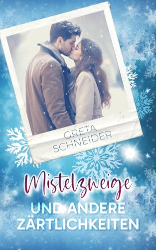 HerzKönig - Mistelzweige und andere Zärtlichkeiten: Weihnachtsroman (Hearts of Berlin 5)