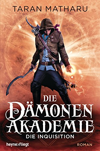 Die Dämonenakademie - Die Inquisition: Roman (Dämonenakademie-Serie 2)