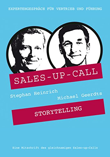 Storytelling im Verkauf: Sales-up-Call mit Michael Geerdts und Stephan Heinrich
