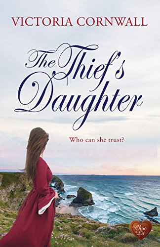 The Thief's Daughter: Romance, suspense on the Cornish coast. A heart-warming read! (Cornish Tales Book 1)