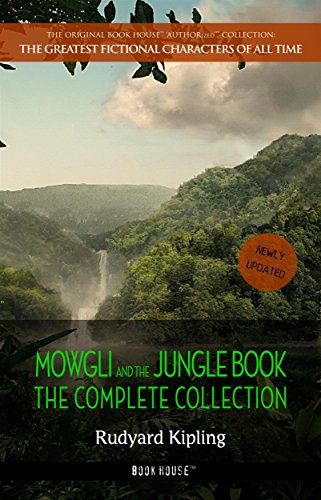 Mowgli and the Jungle Book: The Complete Collection (The Greatest Fictional Characters of All Time Book 6)
