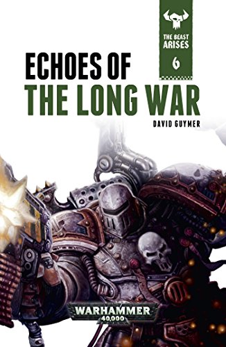 Echoes of the Long War (The Beast Arises Book 6)