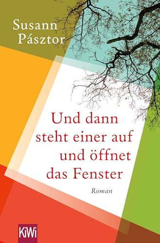 Und dann steht einer auf und öffnet das Fenster: Roman
