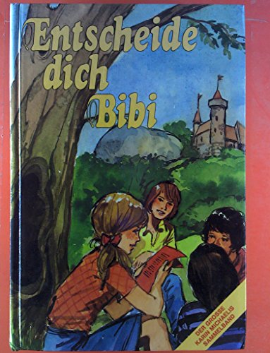Entscheide dich Bibi. Der große Sammelband.