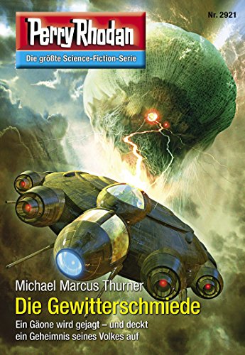Perry Rhodan 2921: Die Gewitterschmiede: Perry Rhodan-Zyklus "Genesis" (Perry Rhodan-Erstauflage)