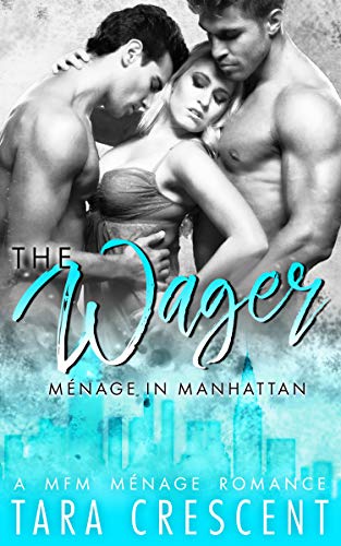 The Wager (A Ménage Romance) (Menage in Manhattan)