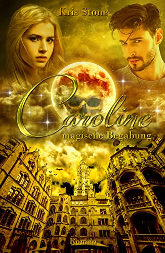 Caroline: magische Begabung (Die Hexen von San Francisco 9)
