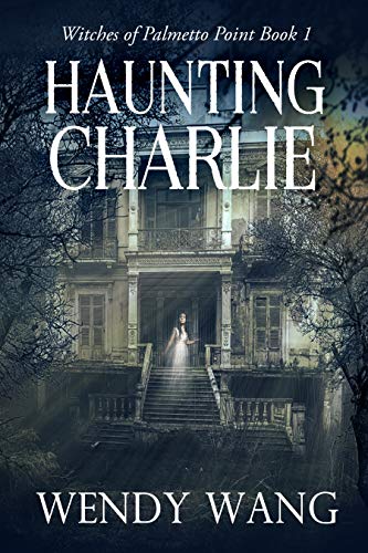 Haunting Charlie: Witches of Palmetto Point Book 1
