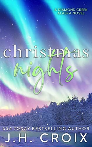 Christmas Nights (Diamond Creek, Alaska Novels Book 6)