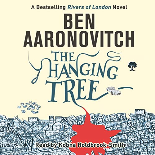The Hanging Tree: Rivers of London, Book 6