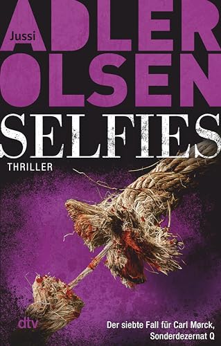 Selfies: Der siebte Fall für Carl Mørck, Sonderdezernat Q – Thriller (Carl-Mørck-Reihe 7)