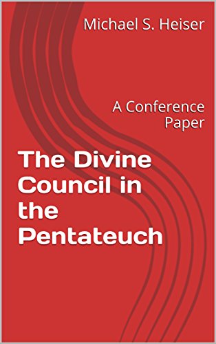 The Divine Council in the Pentateuch: A Conference Paper