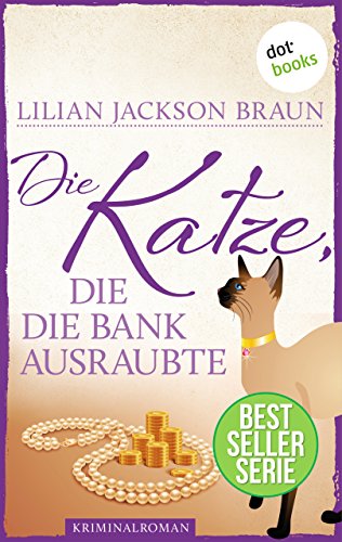 Die Katze, die die Bank ausraubte - Band 22: Die Bestseller-Serie (Die Katze, die ...)