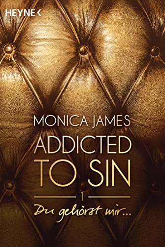 Du gehörst mir ...: Addicted to Sin (1) (Addicted to Sin-Serie)