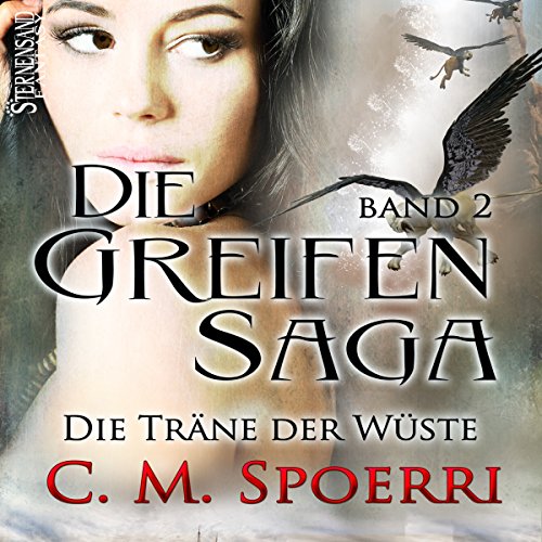 Die Träne der Wüste: Die Greifen-Saga 2